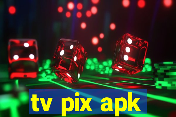 tv pix apk